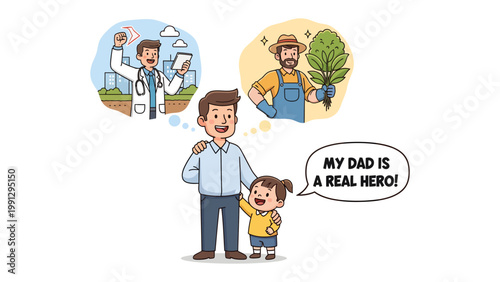 Dad's Real Hero: A loving father stands proudly with his daughter, who admires him as a hero, envisioning his roles as a doctor and a farmer. A heart warming illustration