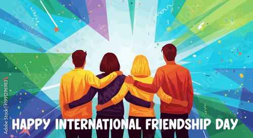 Happy International Friendship Day: Diverse friends embracing, celebrating unity and connection with colorful abstract background