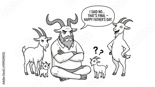 Fathers Day Goat Family: A unique and humorous illustration depicts a goat family with a stern father figure, featuring a text bubble that reads, I said no...that's final - Happy Father's Day.