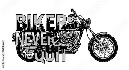 Motorcycle with Bikers Never Quit Text.