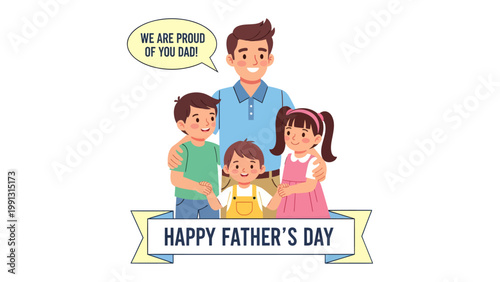 Father's Day Celebration: A heartwarming scene depicts a proud father embraced by his children, with a banner proclaiming a happy Father's Day, symbolizing familial love and appreciation.