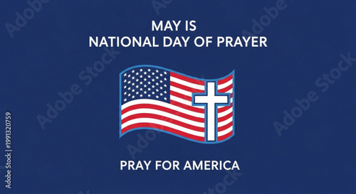 National Day of Prayer graphic with American flag and Christian cross concept for faith and unity text May is National Day of Prayer and Pray for America