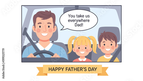Father's Day Car Trip: A heartwarming illustration captures a father driving his children, with a speech bubble showing the children's affection for their dad, celebrating Father's Day.