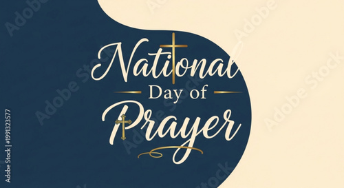 National Day of Prayer text with a cross symbol elegant calligraphy design for religious events and spiritual concepts isolated on a blue and cream background