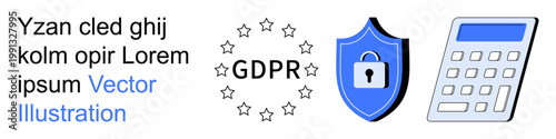 Data protection, GDPR compliance, privacy laws, cybersecurity, secure data management, business regulation. Lock shield, GDPR text stars and calculator icon. Data protection and GDPR compliance