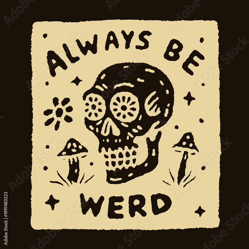 Embrace your uniqueness with a vintage engraved illustration featuring a quirky skull and playful mushrooms
