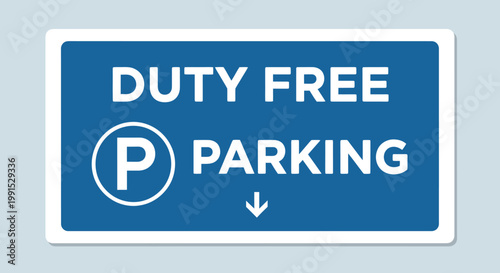 Duty Free Parking Sign Board.