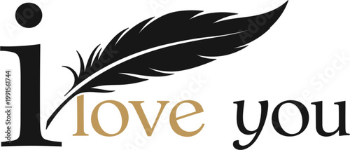 I Love You Romantic Typography Design with Feather Pen Lettering Elegant Valentine Quote Text Artwork for Greeting Cards and Prints