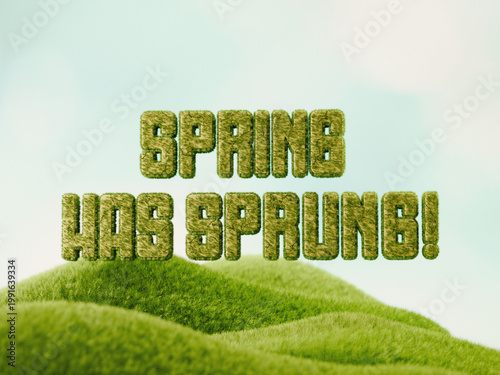 Fotografía Seasonal spring has sprung text in nature 3d Illustration.