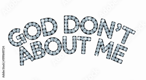 Sparkling text reads "GOD DON'T ABOUT ME" in a whimsical font