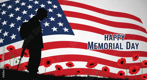 Silhouette of a soldier holding a rifle stands in front of a waving american flag with red poppies and memorial day text