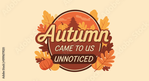 Autumn leaves and pumpkins surround a circle with text about the season