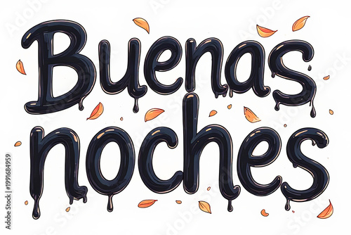 Buenas noches hand lettering in glossy black dripping style with falling leaves, modern typography illustration for night greeting, Spanish phrase design on light background