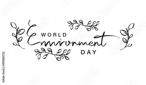 World environment day leaf plant flora flower text font calligraphy hand written lettering script black color object icon ecology green nature earth world environment day june 5 day date fifth june 