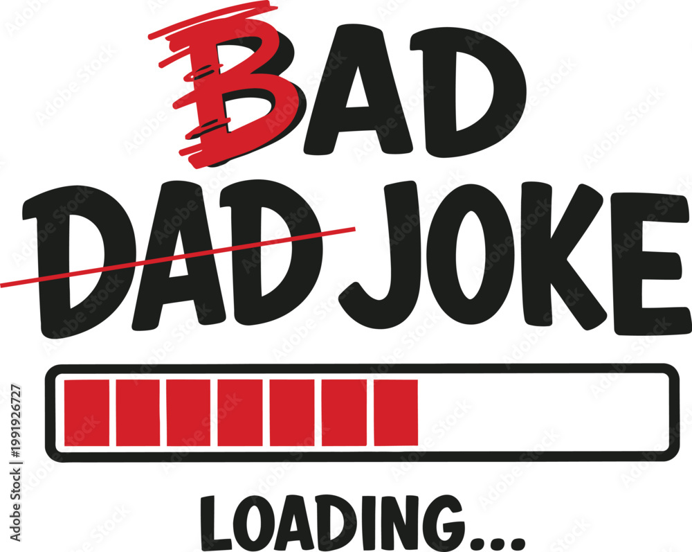 Fototapeta premium Bad Dad Joke Loading – Funny Bold Black Red Progress Bar Humor Gamer Father Day Gift T-Shirt Graphic Design
