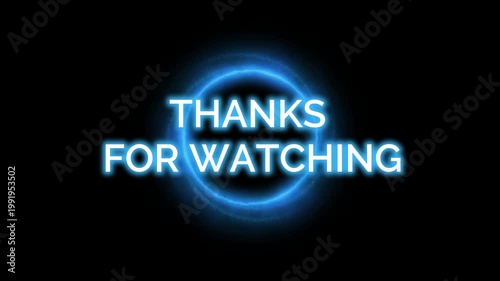 Thank you for watching animation video. with a rotating blue glow circle in black background