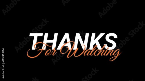 Thank you for watching animation video.Sans serif and script pop up in black background