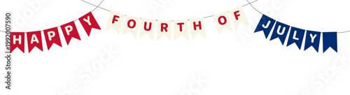 Fourth of July blue, red, white bunting, flags with text illustration. USA Independence Day, July 4th, United States of America holiday banner design element. Flat vector on transparent background