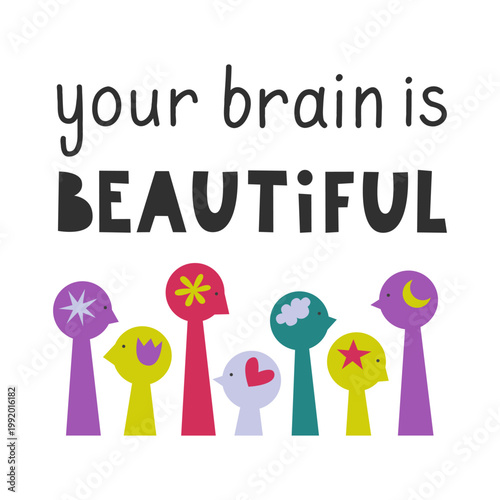 Neurodiversity in teamwork collaboration concept. Inclusion and support of unique minds and thinking. Your brain is beautiful lettering with diverse people silhouettes.