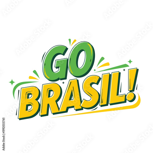 Go Brazil! Text with Brazilian Flag Colors, Celebration, Support, and Excitement