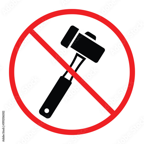 No Hammer Symbol with Prohibited Tool Sign and Red Cross Mark Vector Illustration.