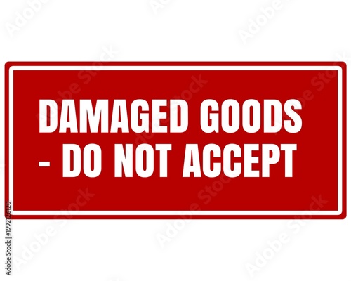 Damaged Goods Do Not Accept Stamp for Shipping Warning and Return Notice