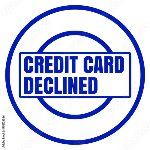 Credit Card Declined Stamp for Payment Failure and Transaction Notice
