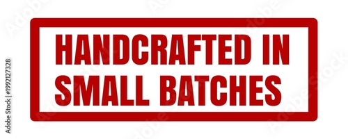 Handcrafted in Small Batches Stamp for Artisan Product and Limited Production