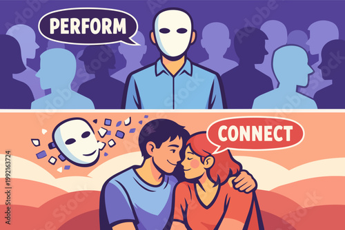 Removing the social mask and performing for others versus genuine connection and authenticity in relationships