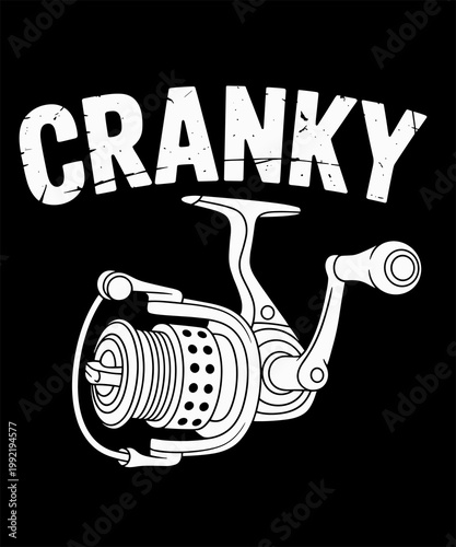 Fishing Reel Cranky Funny Fisherman Angler Pun