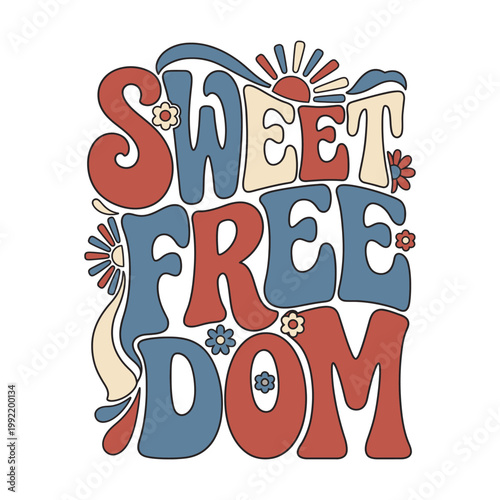 Retro "sweet freedom" text with sun and floral elements typography illustration colorful statement inspiration motivation independence happiness positive uplifting aspirational