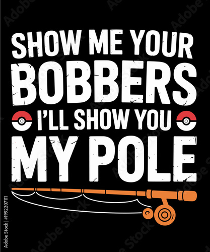 Show me Your Bobbers - Funny Xmas Fishing