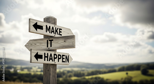 A wooden signpost with three arrows pointing in different directions with the words make it happen in a beautiful landscape