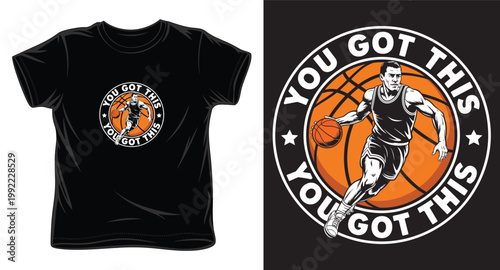 Basketball player dribbling ball retro t-shirt design with circular frame and motivational quote you got this.