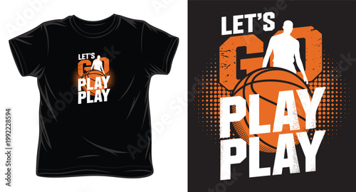 Lets go play basketball t-shirt design with silhouette athlete and ball over halftone dot background.