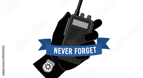 Police hand holding walkie-talkie with never forget banner: fallen officer memorial art for national police week