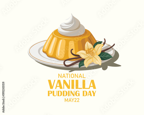 National Vanilla Pudding Day vector illustration. Vanilla pudding dessert icon vector. Creamy dessert with whipped cream on a plate drawing. May 22 each year. Important day