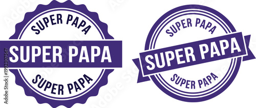 Super Papa Badge Seal Vector Design for Father's Day Gifts and Celebrations
