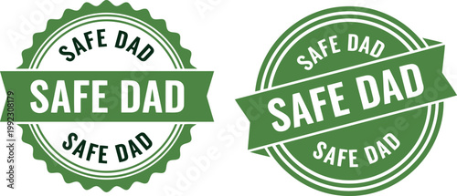Green Safe Dad Seal Badges for Father's Day Celebration, Vector Emblem Design