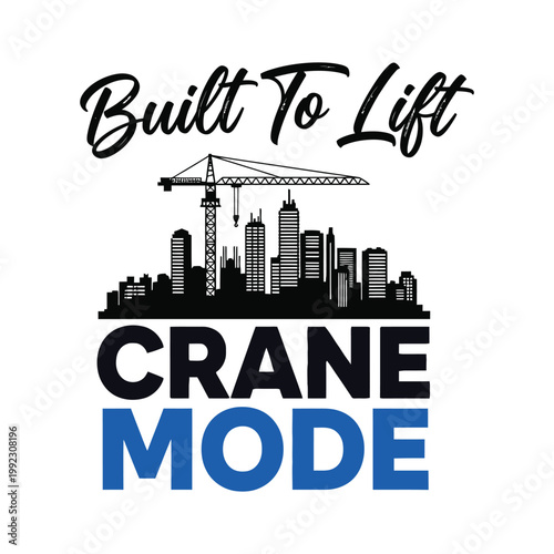 Crane mode activated for heavy lifting operations in urban construction sites design