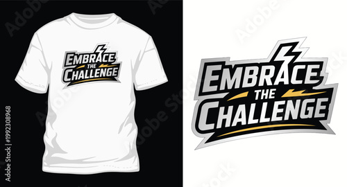 Embrace the challenge vector design, embrace the challenge typography, text for t shirt, challenge accepted.