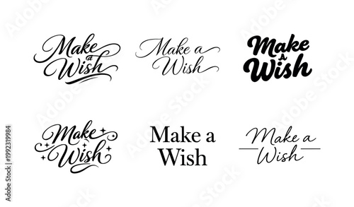 "Make a Wish" a collection of six different typographic interpretations of the same phrase, arranged in a