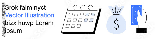 Budget management, financial scheduling, payment systems, money transactions, savings, business planning. Calendar, money bag with dollar sign and hand holding currency. Budget management