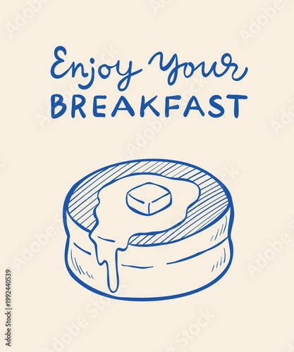 Hand-drawn vector poster "Enjoy your breakfast". Line art illustration of fluffy japanese pancake with butter on top. Minimalist sketch drawing of sweet breakfast with hand lettering phrase.