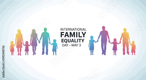 International Family Equality Day - May 3rd - Celebrating Diverse Family Structures and Unity