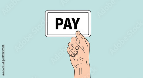 Hand Holding 'PAY' Sign, Business Transaction Concept