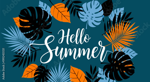 Tropical Hello Summer banner with exotic palm leaves, vibrant botanical foliage background in orange and blue, seasonal vacation vector illustration