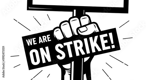 Hand holding a sign with text "We Are On Strike" in black and white vector style.