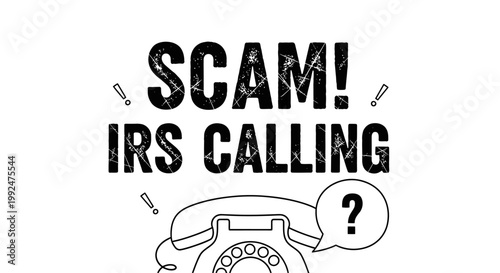 IRS Calling Scam Warning Concept: Cybersecurity and Fraud Prevention.