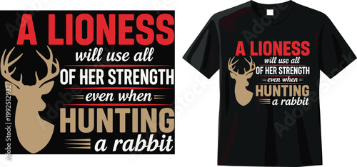 Inspirational Lioness Quote with Deer Design for Wildlife and Strength T-shirts